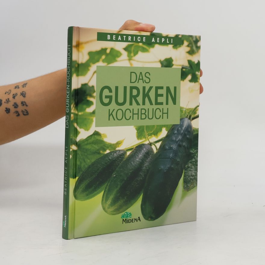 Beatrice Aepli Das Gurken-Kochbuch