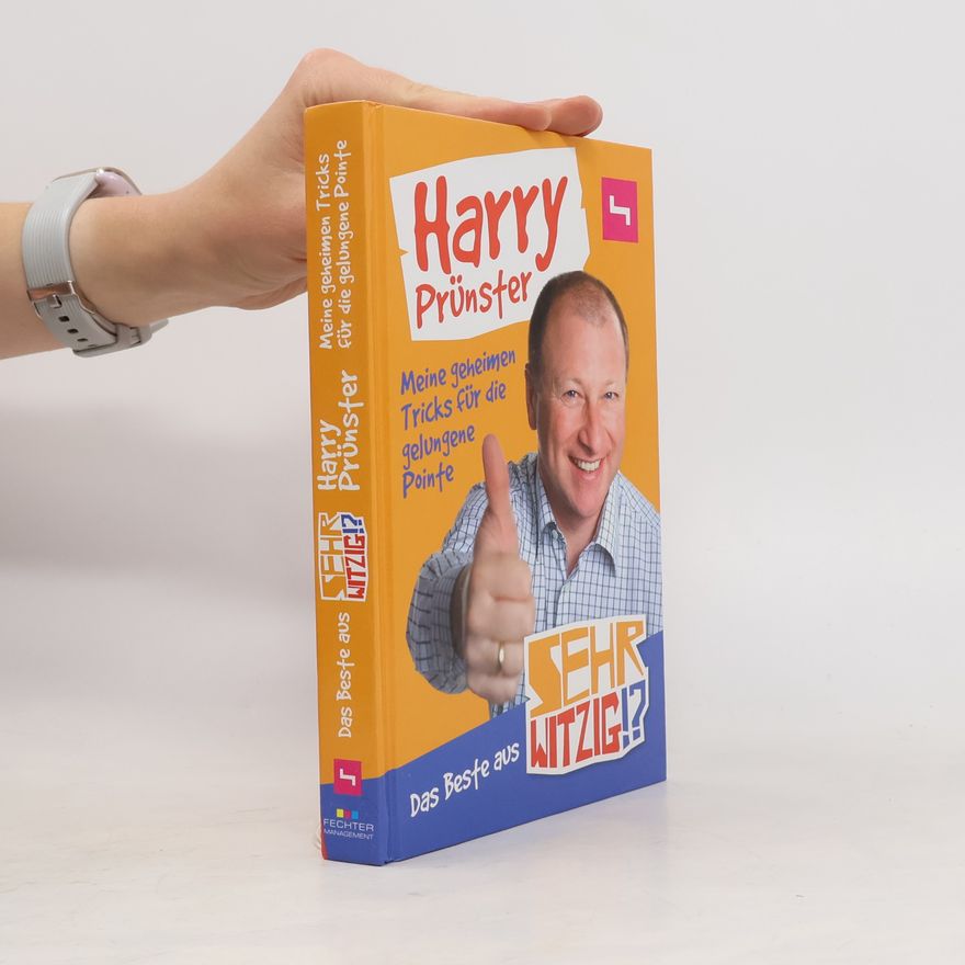 Harry Prünster Meine geheimen Tricks für die gelungene Pointe