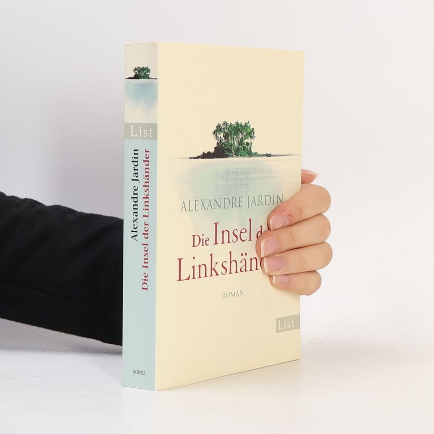 Alexandre Jardin Die Insel der Linkshänder