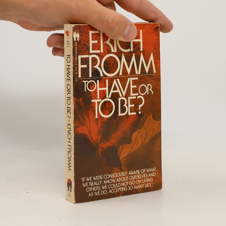 Erich Fromm To Have Or to Be?