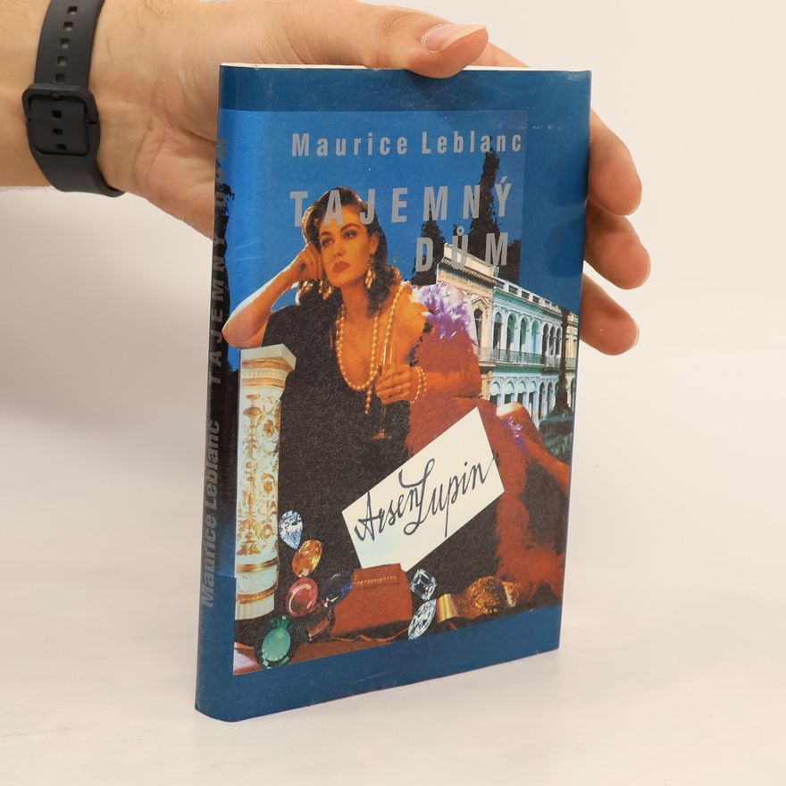 Maurice Leblanc Tajemný dům : Román
