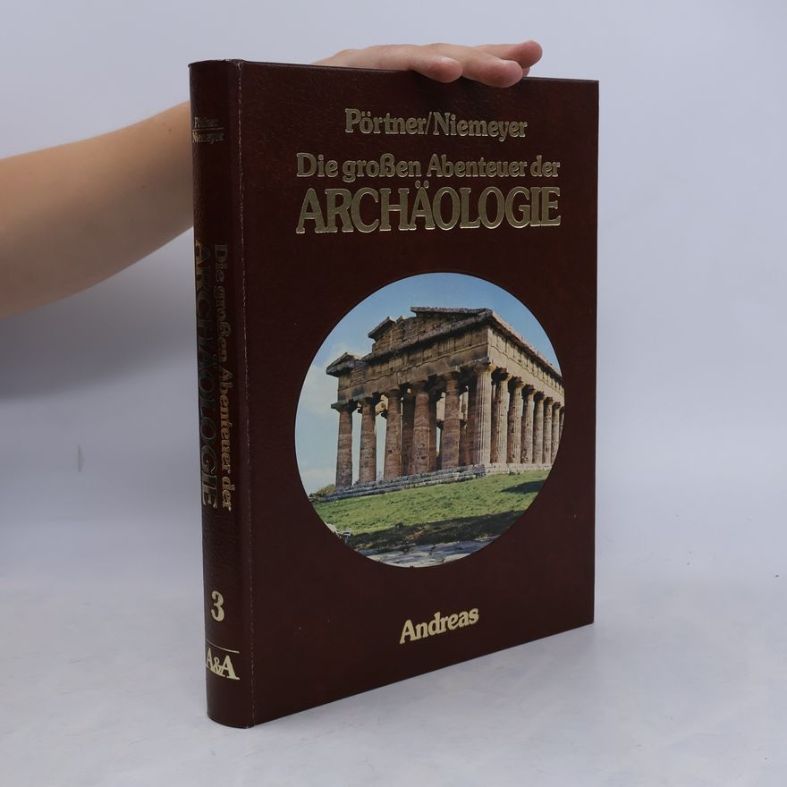 kolektiv Die großen Abenteuer der Archäologie 3