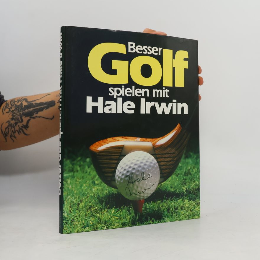 Hale Irwin Besser Golf spielen mit Hale Irwin