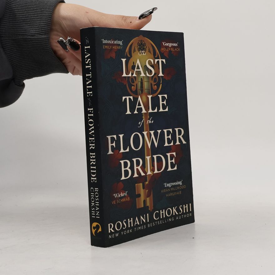 Roshani Chokshi The Last Tale of the Flower Bride: the haunting, atmospheric gothic page-turner
