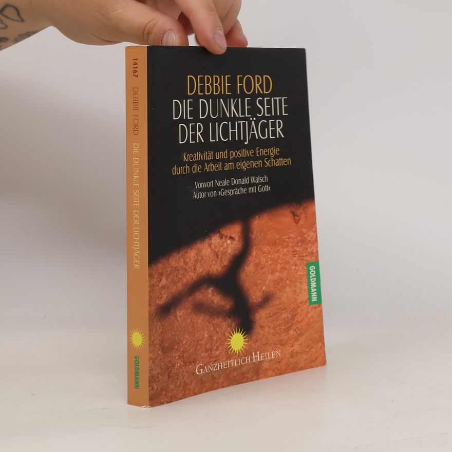 Debbie Ford Die dunkle Seite der Lichtjäger