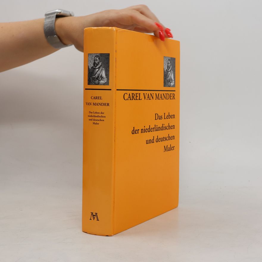 Carel van Mander Das Leben der niederländischen und deutschen Maler