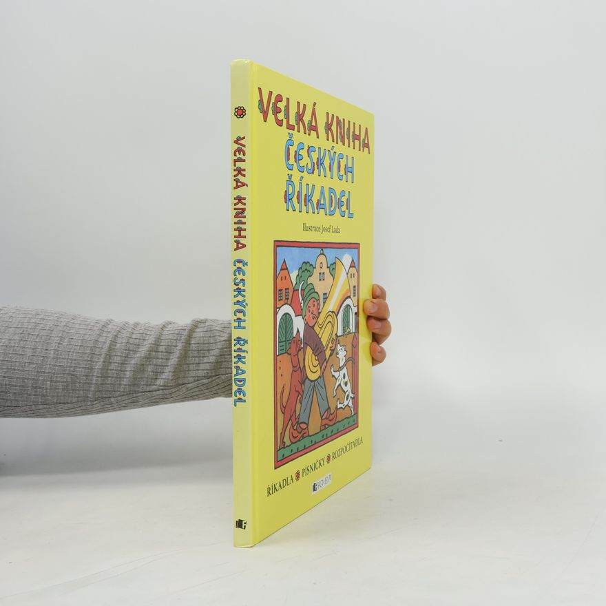 Josef Lada Velká kniha českých říkadel : říkadla, písničky, rozpočítadla