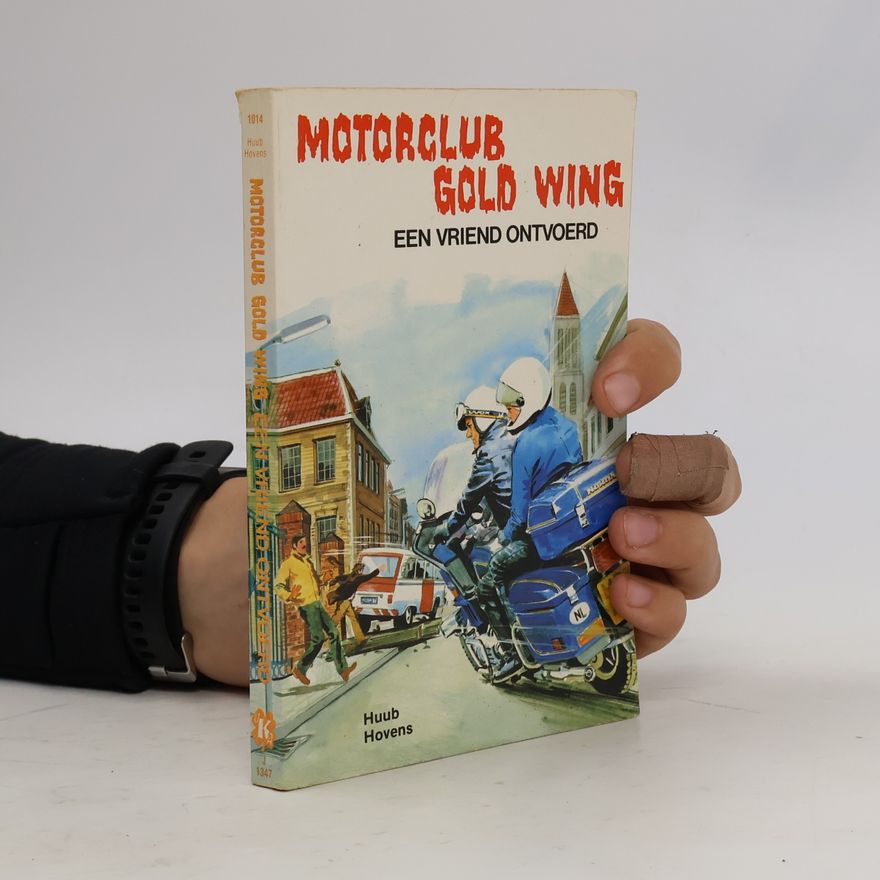 Huub Hovens Motorclub Gold Wing - Een vriend ontvoerd