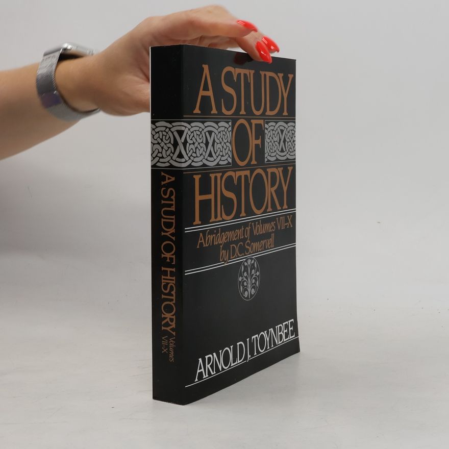 D. C. David Churchill Somervell A Study of history. Abridgement of volumes VII-X by D.C. Somervell