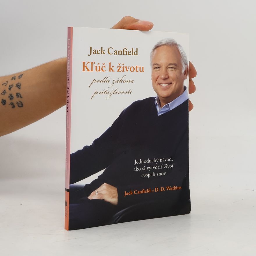 Jack Canfield Kľúč k životu podľa zákona príťažlivosti