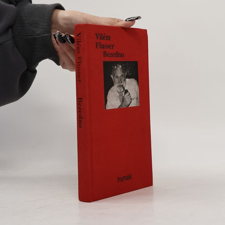Vilém Flusser Bezedno : filosofická autobiografie