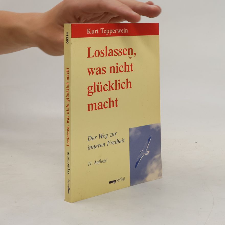 Kurt Tepperwein Loslassen, was nicht glücklich macht
