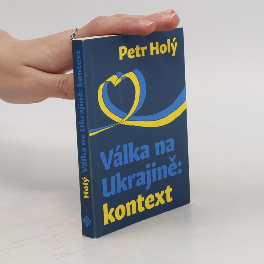 Petr Holý Válka na Ukrajině : kontext