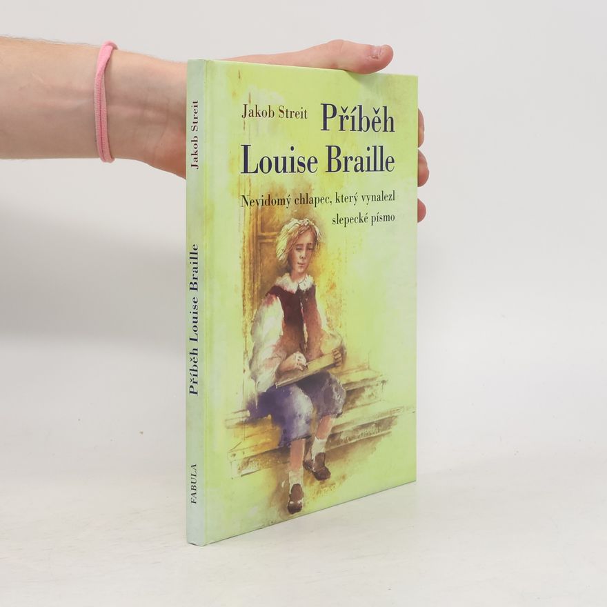 Christiane Lesch Příběh Louise Braille. Nevidomý chlapec, který vynalezl slepecké písmo