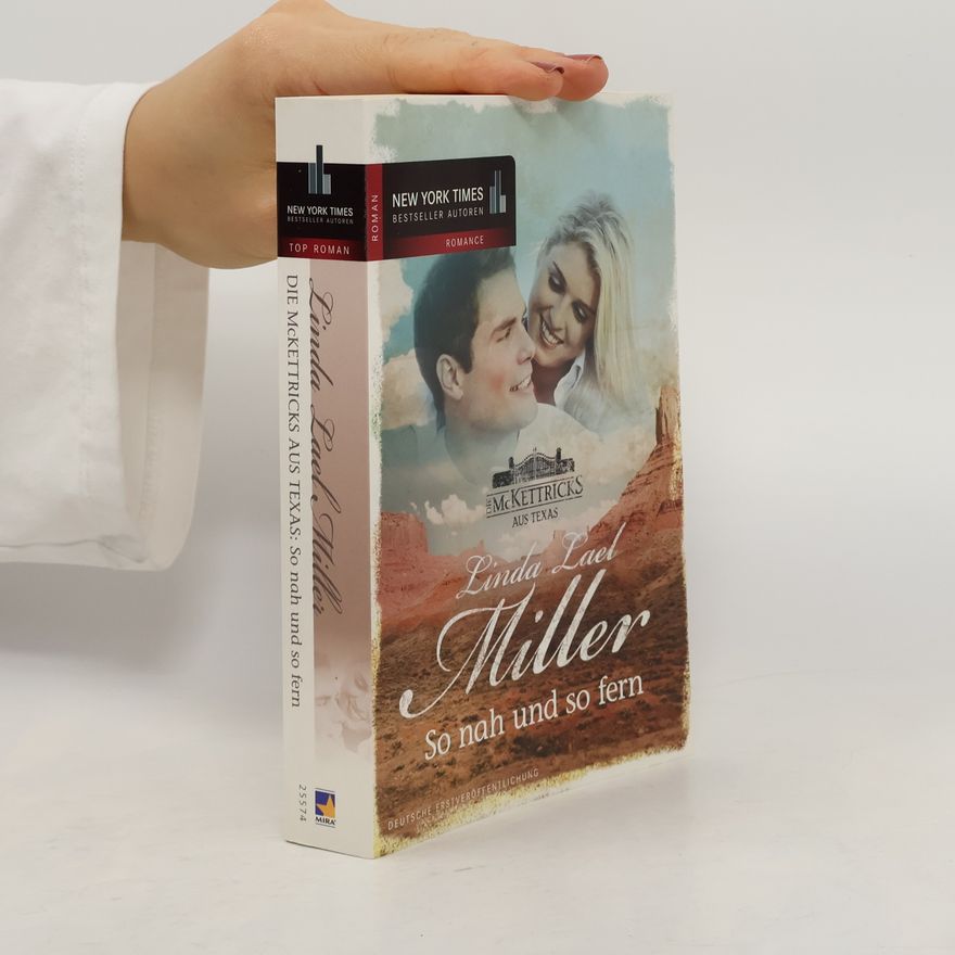 Linda Lael Miller Die McKettricks aus Texas: So nah und so fern