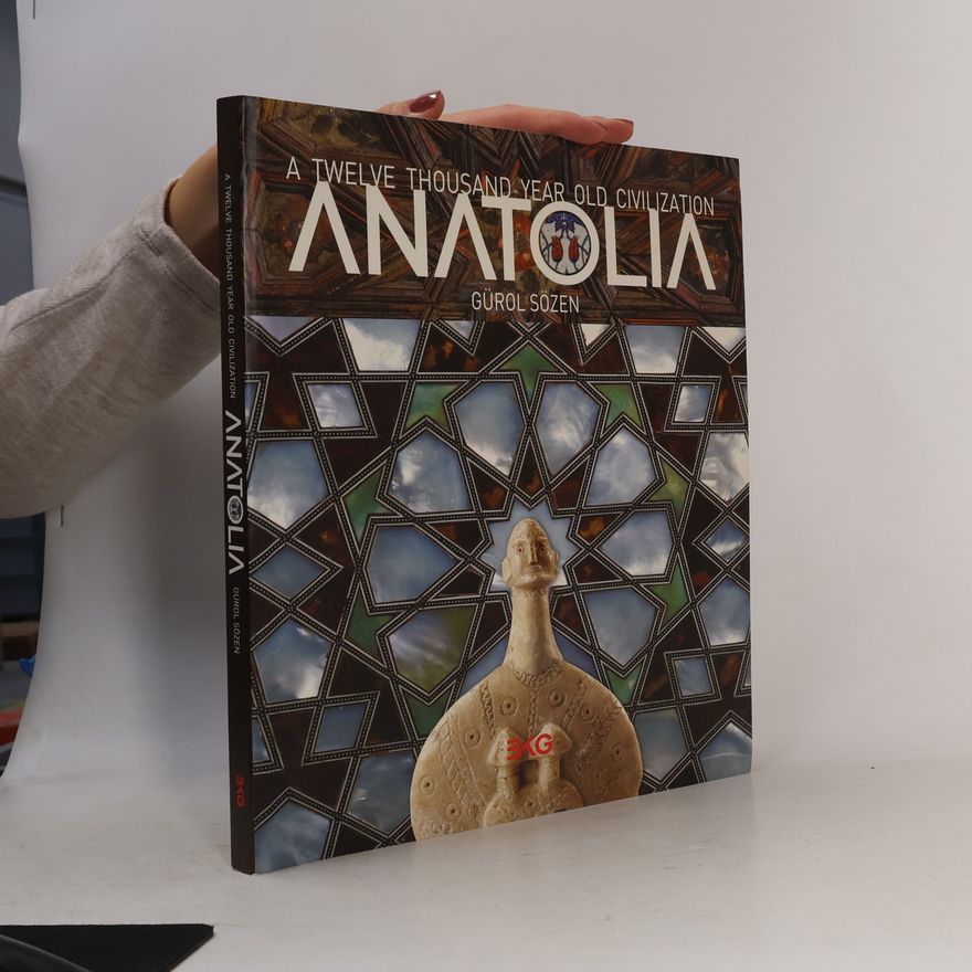 Gürol Sözen A Twelve Thousand Year Old Civilization Anatolia