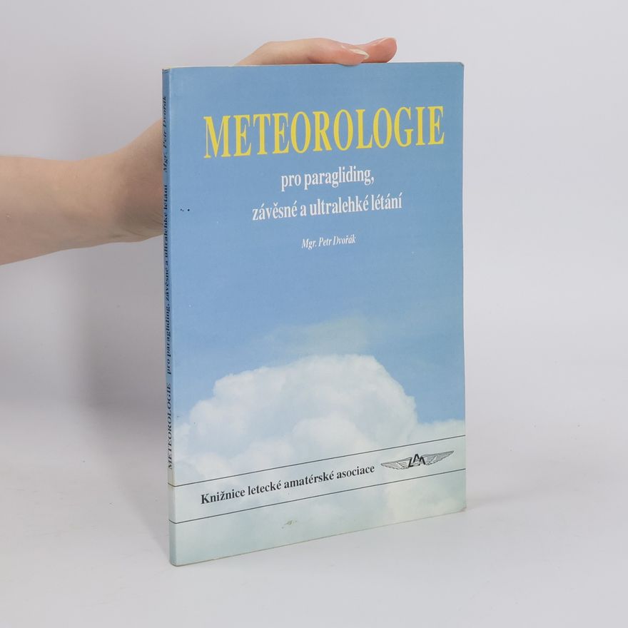 Petr Dvořák Meteorologie pro paragliding, závěsné a ultralehké létání