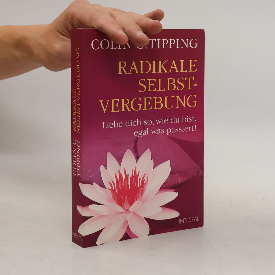 Colin Tipping Radikale Selbst-Vergebung