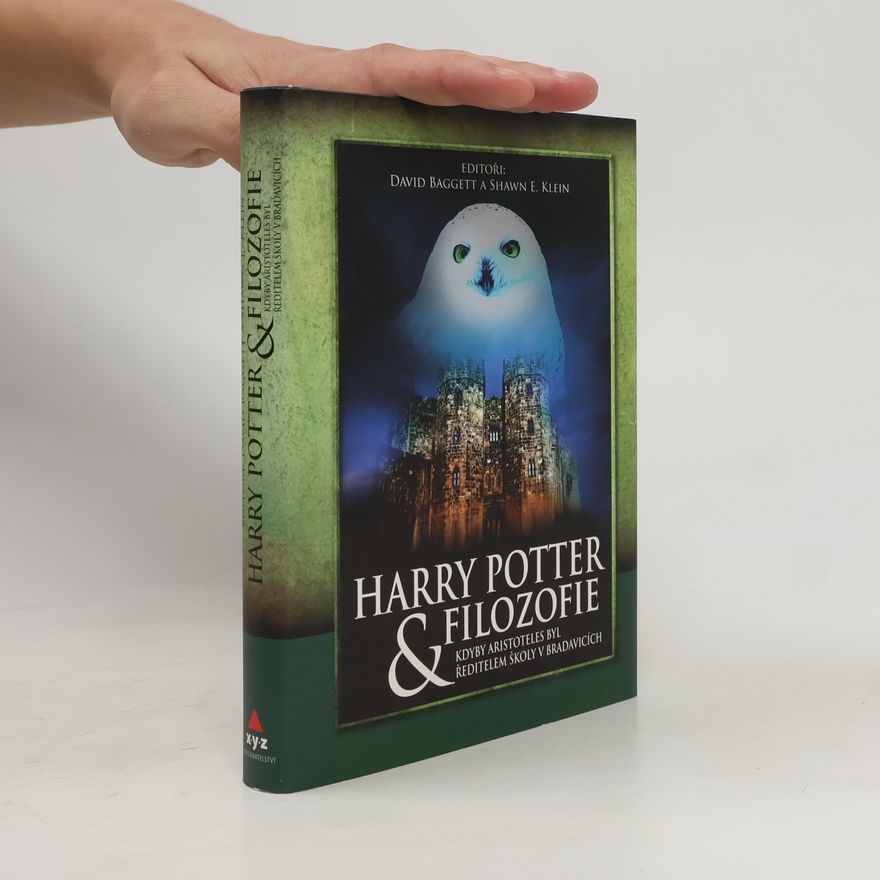 Shawn Klein Harry Potter & filozofie: Kdyby Aristoteles byl ředitelem školy v Bradavicích