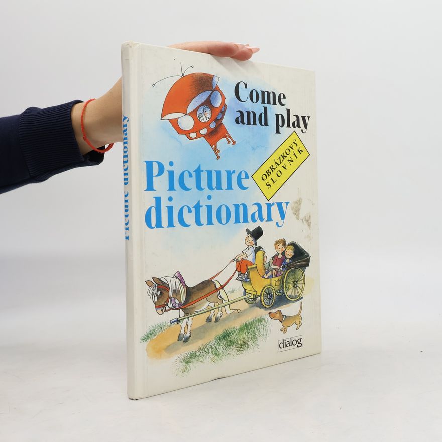 Jiří Švejda Come and play. Picture dictionary. Obrázkový slovník