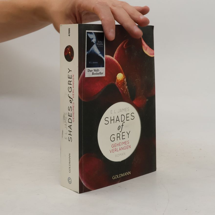 E. L. James Shades of Grey. Geheimes Verlangen