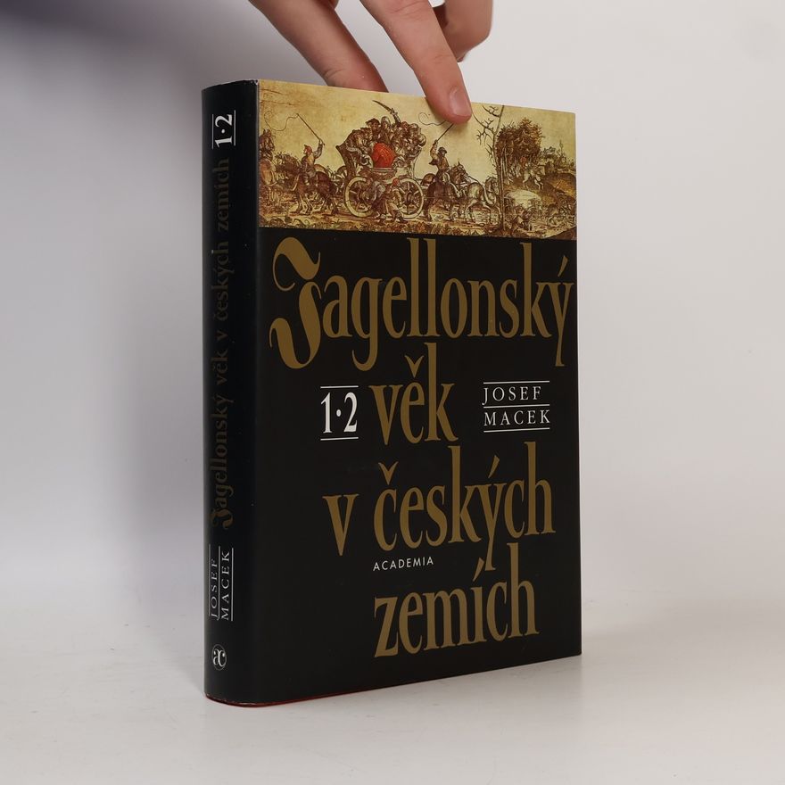 Josef Macek Jagellonský věk v českých zemích 1, 2