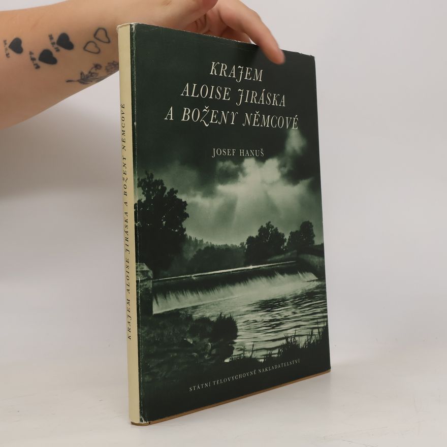 Josef Hanus Krajem Aloise Jiráska a Boženy Němcové