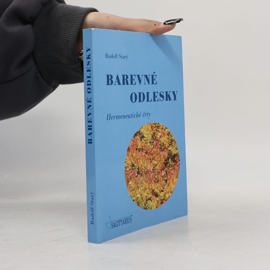 Rudolf Starý Barevné odlesky : hermeneutické črty