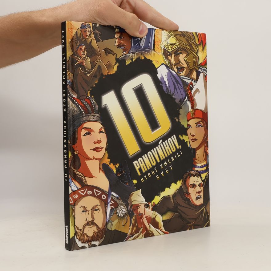 Clive Gifford 10 panovníkov, ktorí zmenili svet