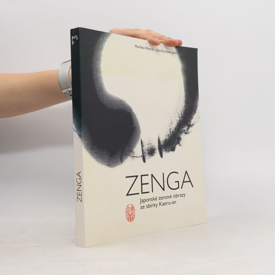 Jana Ryndová Zenga. Japonské zenové obrazy ze sbírky Kaeru-an