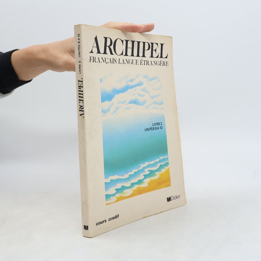 Sabine Raillard Archipel. Français langue étrangère 2
