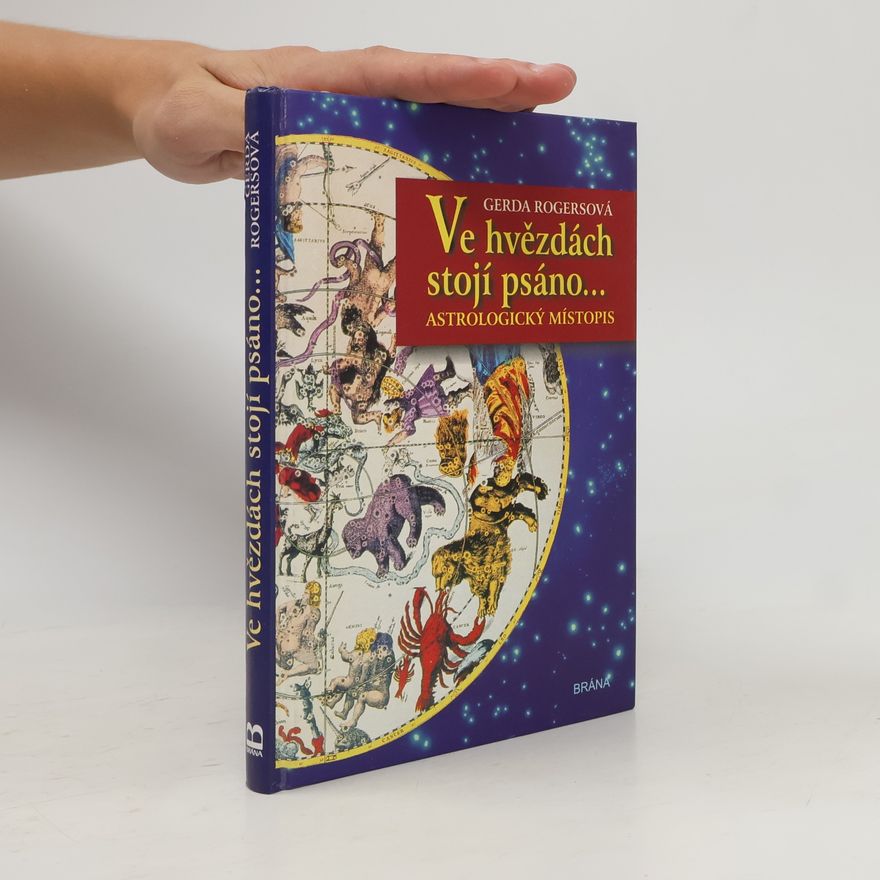 Gerda Rogers Ve hvězdách stojí psáno... : astrologický místopis