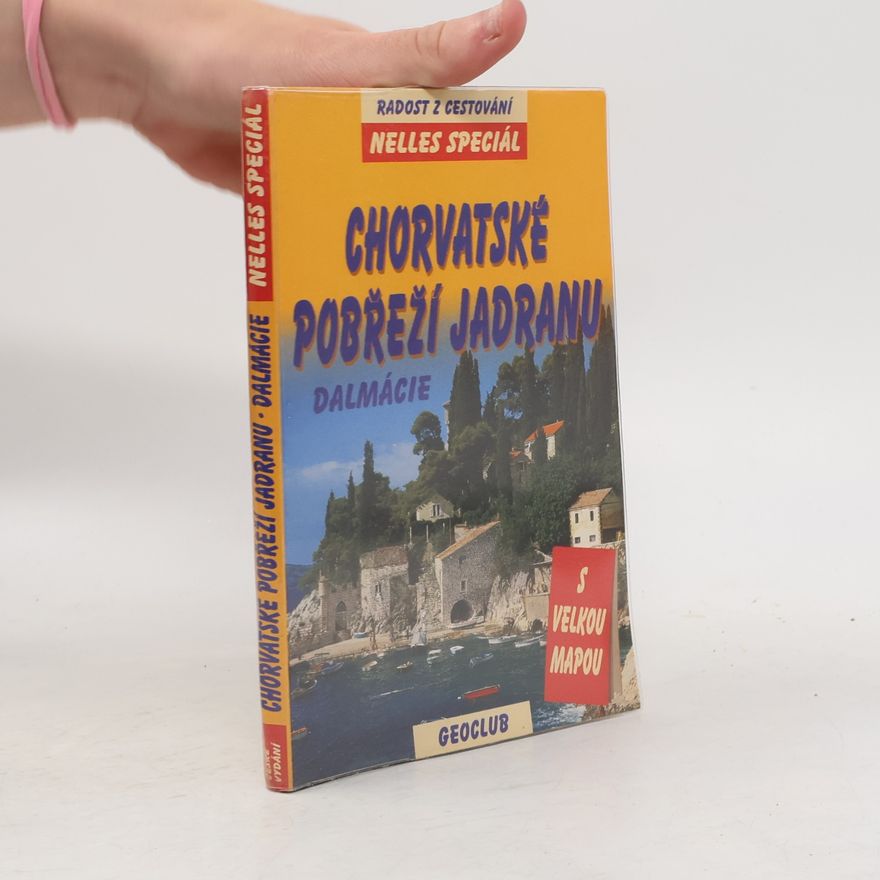 Darja Peitz Hlebec Chorvatské pobřeží Jadranu: Dalmácie: Cestovní příručka se 46 vyobrazeními a 10 mapami