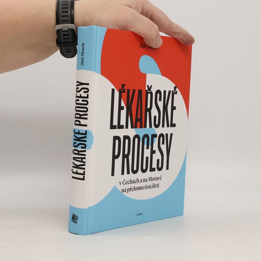 Jan Mach Lékařské procesy v Čechách a na Moravě na přelomu tisíciletí