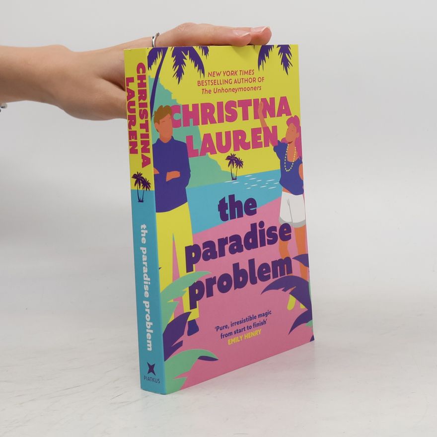 Christina Lauren The Paradise Problem: A sparkling opposites-attract, fake-dating romance
