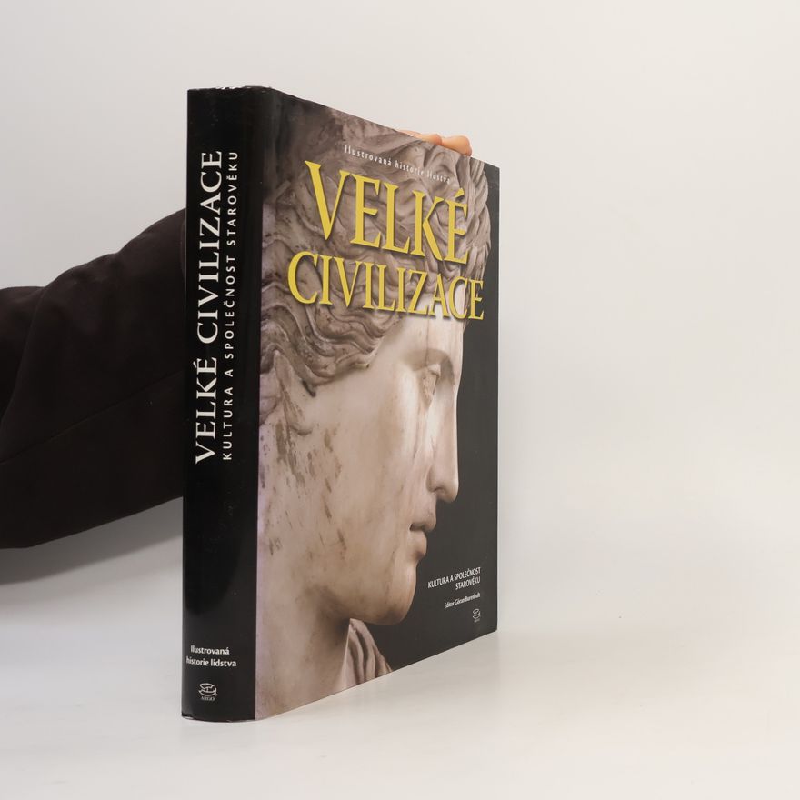 Goran Burenhult Velké civilizace: Kultura a společnost starověku
