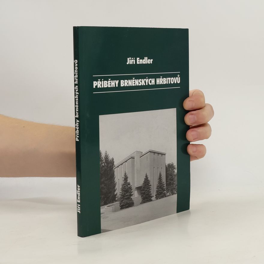 Jiří Endler Příběhy brněnských hřbitovů