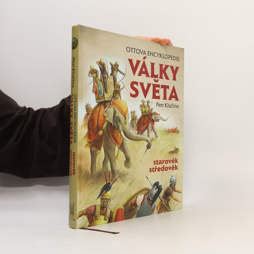 Petr Klučina Války světa : Ottova encyklopedie. Starověk, středověk