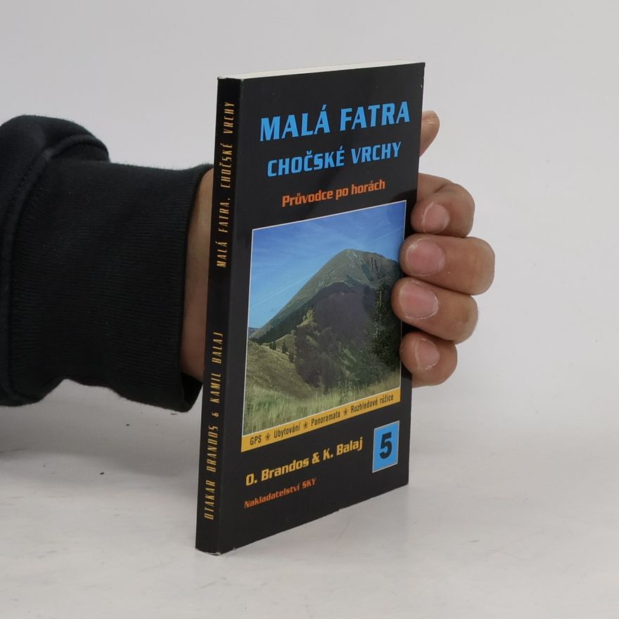 Kamil Balaj Malá Fatra ; Chočské vrchy: Průvodce po horách