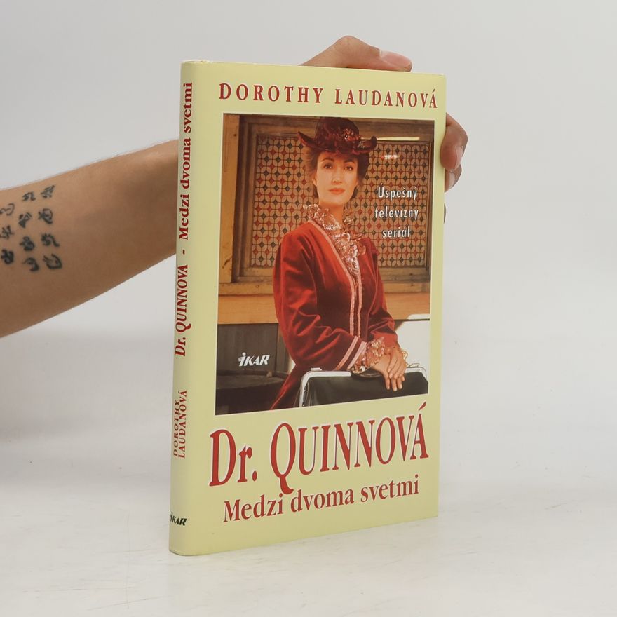 Dorothy Laudan Dr. Quinnová - Medzi dvoma svetmi