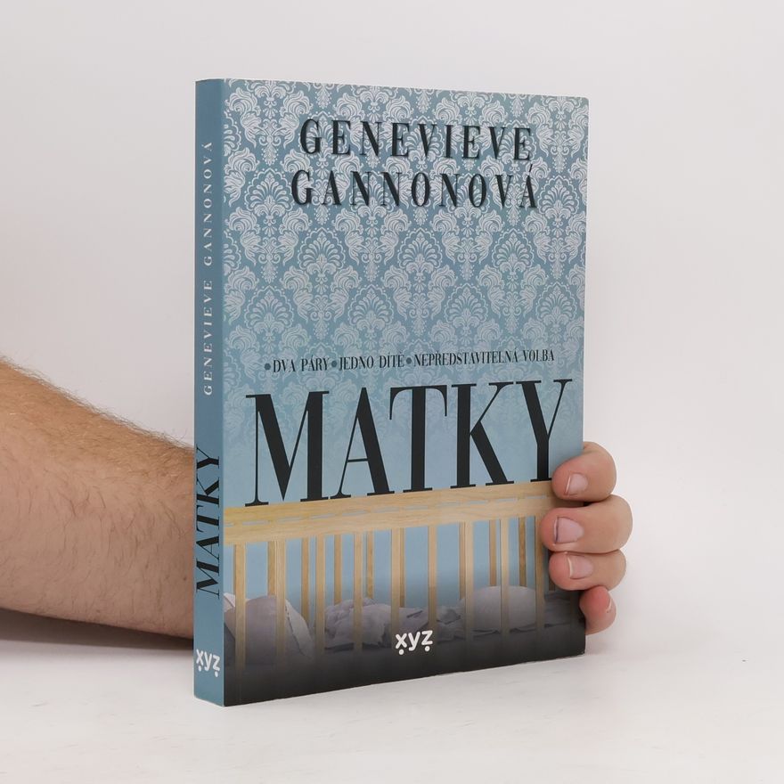 Kateřina Iváková Matky : dva páry, jedno dítě, nepředstavitelná volba