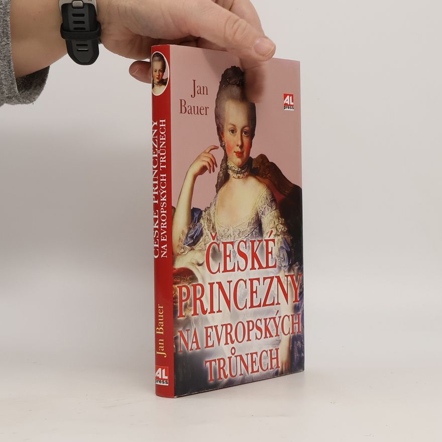 Jan Bauer České princezny na evropských trůnech