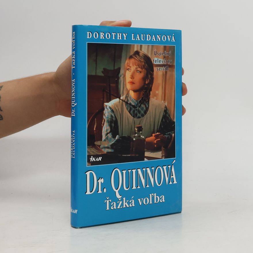 Dorothy Laudan Dr. Quinnová. Ťažká voľba