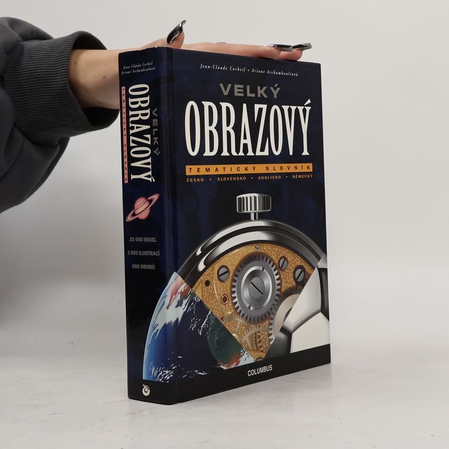 Jean-Claude Corbeil Velký obrazový tematický slovník : česko-slovensko-anglicko-německý