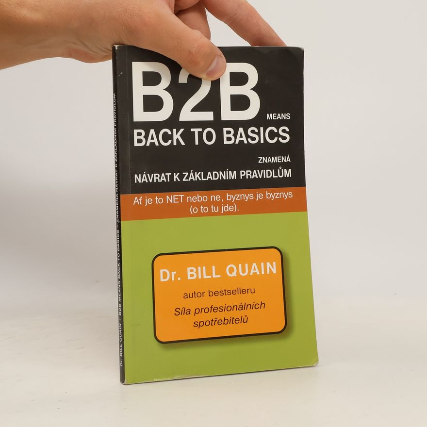 Bill Quain B2B means Back to basics znamená návrat k základním pravidlům