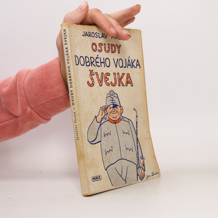 Jaroslav Hašek Osudy dobrého vojáka Švejka I.