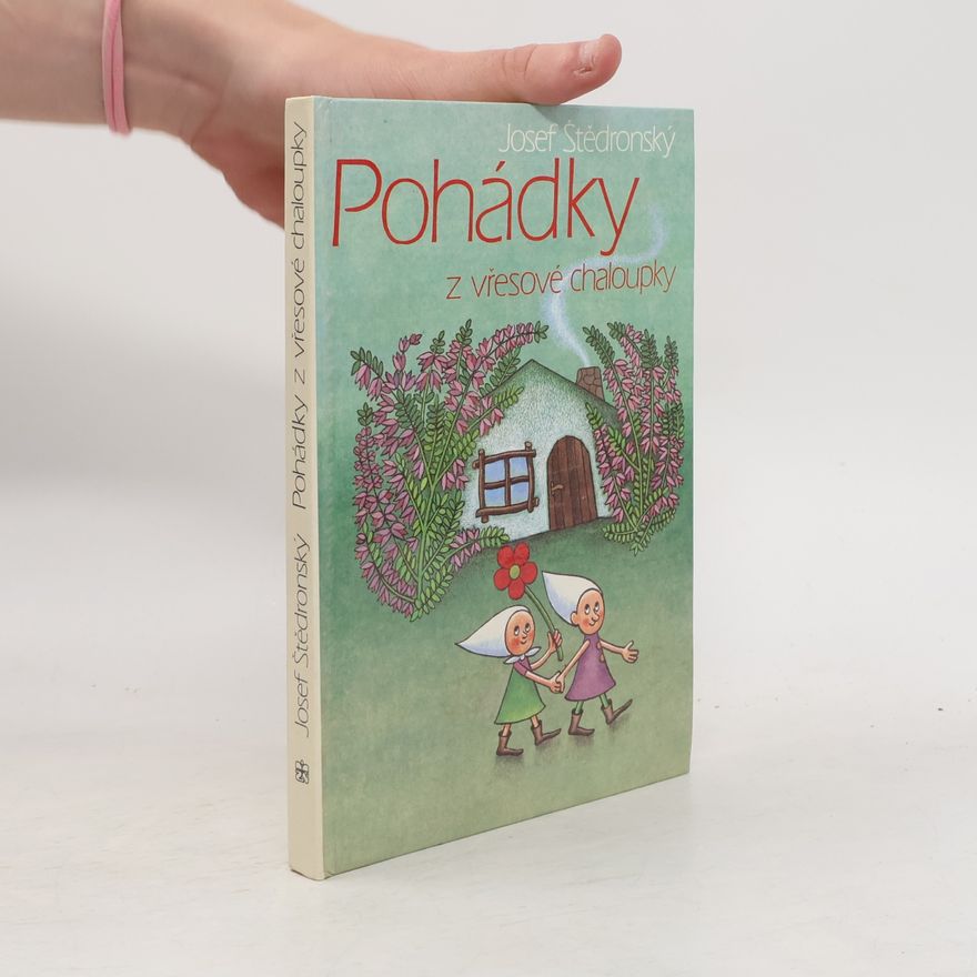 Josef Štědronský Pohádky z vřesové chaloupky