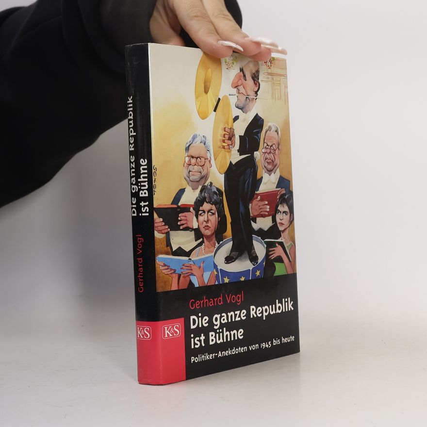 Gerhard Vogl Die ganze Republik ist Bühne