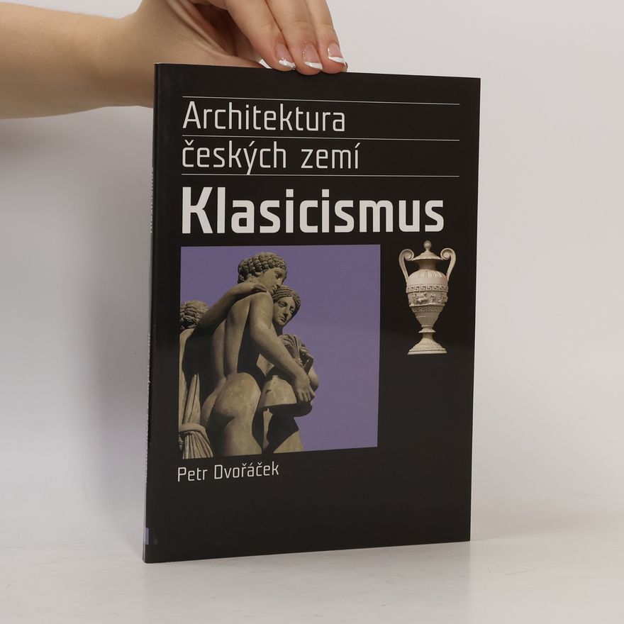 Petr Dvořáček Klasicismus a romantický historismus