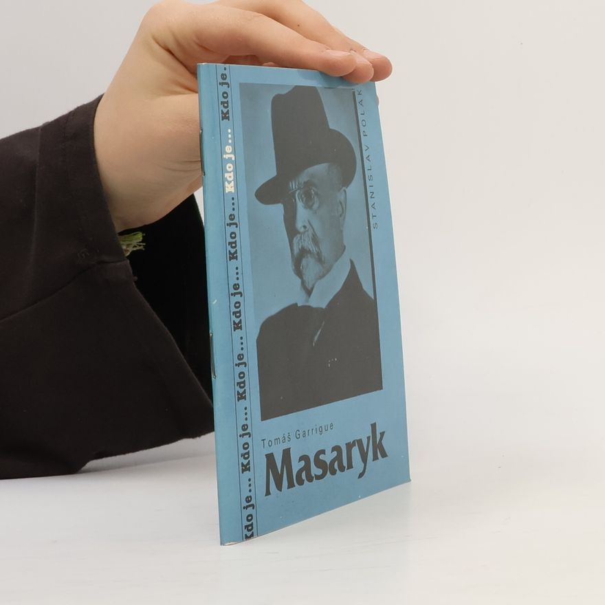 Stanislav Polák Tomáš Garrigue Masaryk